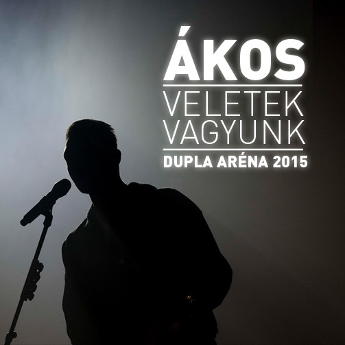 VELETEK VAGYUNK / DUPLA ARÉNA 2015