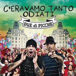 C'ERAVAMO TANTO ODIATI