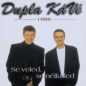 SE VELED, SE NÉLKÜLED