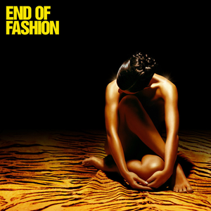 END OF FASHION