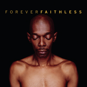 FOREVER FAITHLESS - THE GREATEST HITS
