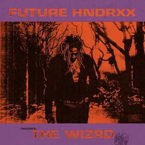 FUTURE HNDRXX PRESENTS: THE WIZRD