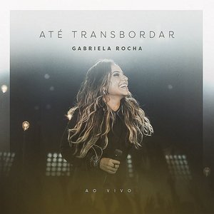 ATÉ TRANSBORDAR (AO VIVO)