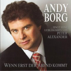 WENN ERST DER ABEND KOMMT (ANDY BORG SINGT SEINE LIEBLINGSHITS VON PETER ALEXANDER)