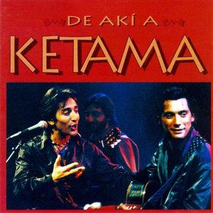 DE AKÍ A KETAMA