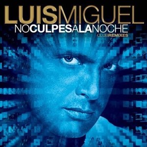NO CULPES A LA NOCHE - CLUB REMIXES