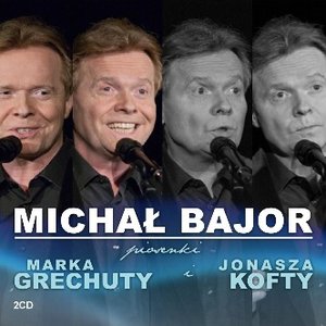 PIOSENKI MARKA GRECHUTY I JONASZA KOFTY