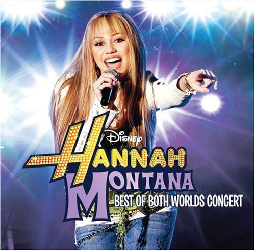 HANNAH MONTANA & MILEY CYRUS: BEST OF BOTH WORLDS