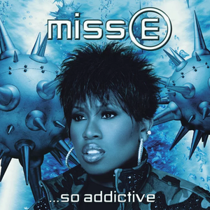 MISS E...SO ADDICTIVE