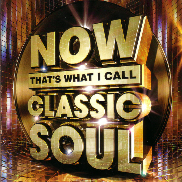 NOW THAT'S WHAT I CALL CLASSIC SOUL