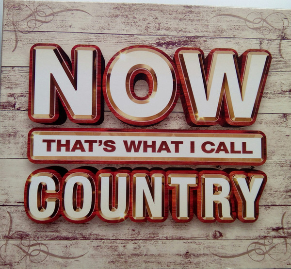 NOW THAT'S WHAT I CALL COUNTRY