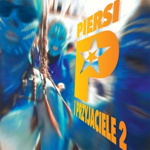 PIERSI I PRZYJACIELE 2