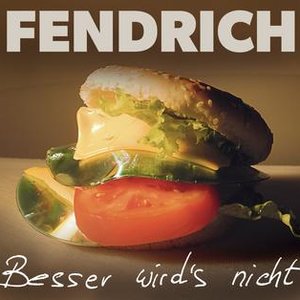 BESSER WIRD'S NICHT