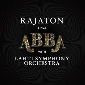 RAJATON SINGS ABBA WITH LAHTI SYMPHONY ORCHESTRA