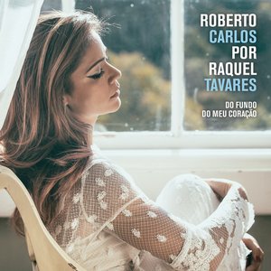 ROBERTO CARLOS POR RAQUEL TAVARES