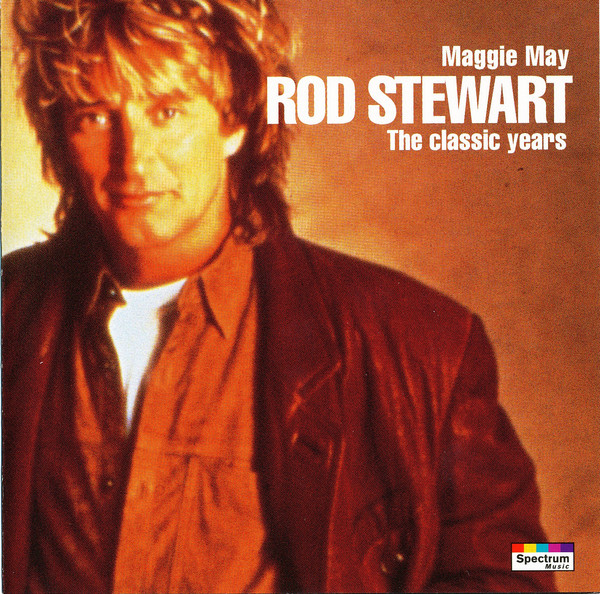 MAGGIE MAY - THE CLASSIC YEARS