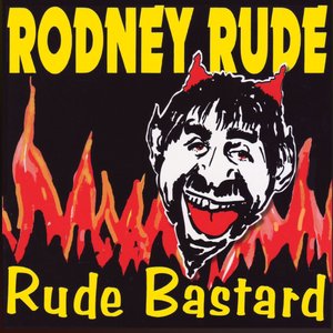 RUDE BASTARD