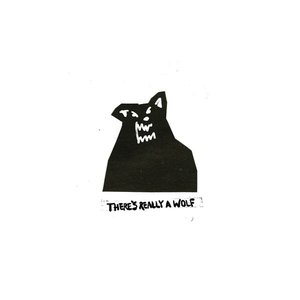 THERE'S REALLY A WOLF