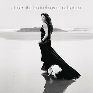 CLOSER: THE BEST OF SARAH MCLACHLAN