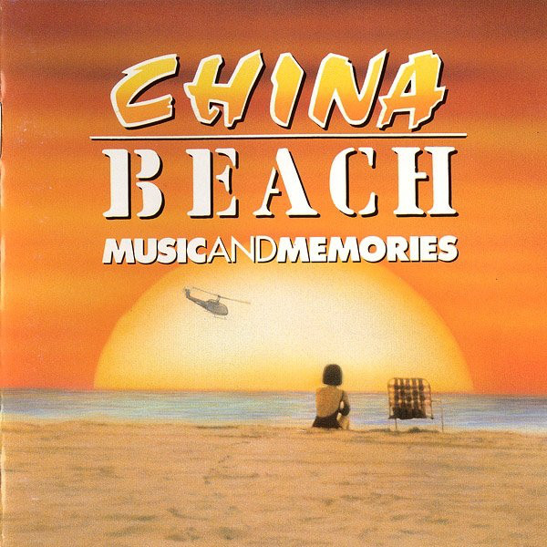 CHINA BEACH MUSIC AND MEMORIES