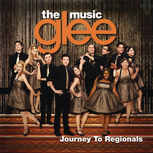 GLEE: THE MUSIC, JOURNEY TO REGIONALS