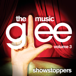 GLEE: THE MUSIC, VOLUME 3 - SHOWSTOPPERS