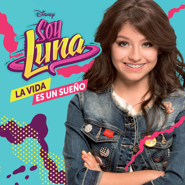 SOY LUNA - LA VIDA ES UN SUEÑO