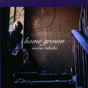 HOME GROWN