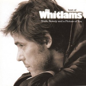 TRUTH, BEAUTY AND A PICTURE OF YOU: BEST OF THE WHITLAMS