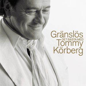 GRÄNSLÖS - DET BÄSTA MED TOMMY KÖRBERG