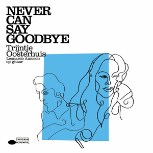 NEVER CAN SAY GOODBYE