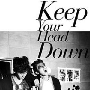 KEEP YOUR HEAD DOWN