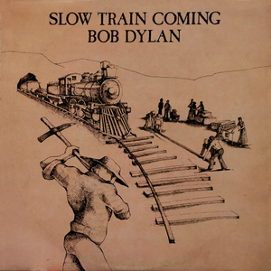 SLOW TRAIN COMING