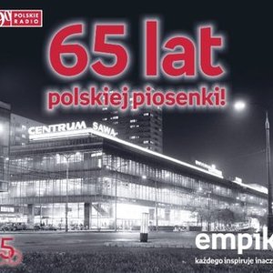 65 LAT POLSKIEJ PIOSENKI