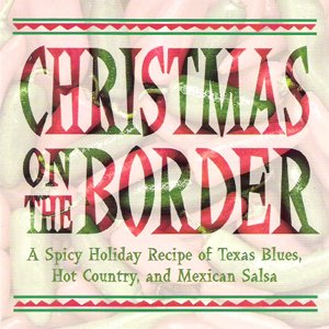 CHRISTMAS ON THE BORDER