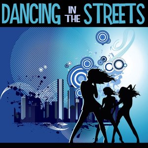 DANCING IN THE STREETS