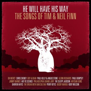 HE WILL HAVE HIS WAY - THE SONGS OF TIM & NEIL FINN
