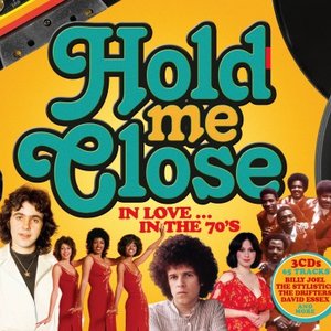 HOLD ME CLOSE