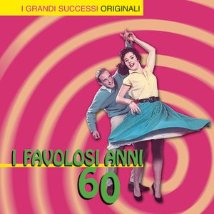 I FAVOLOSI ANNI 60