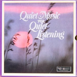 QUIET MUSIC FOR QUIET LISTENING