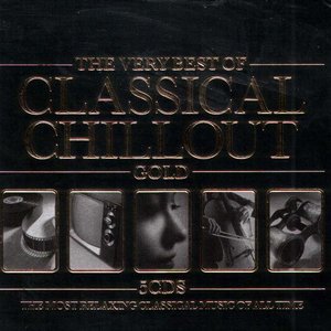 THE VERY BEST OF CLASSICAL CHILLOUT GOLD