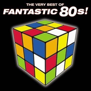 THE VERY BEST OF FANTASTIC 80'S