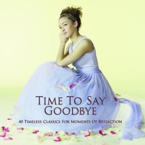 TIME TO SAY GOODBYE