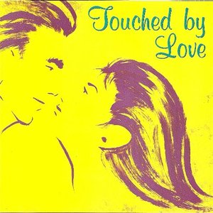 TOUCHED BY LOVE