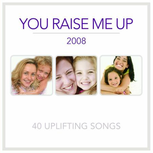 YOU RAISE ME UP 2008