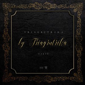 BY TRIAGRUTRIKA, PT. 1