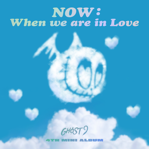 NOW: WHEN WE ARE IN LOVE
