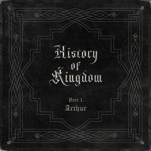 HISTORY OF KINGDOM: PART I ARTHUR