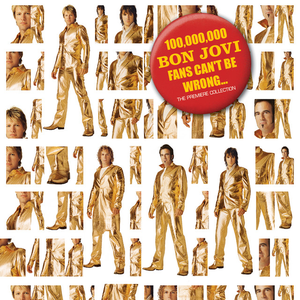 100,000,000 BON JOVI FANS CAN'T BE WRONG