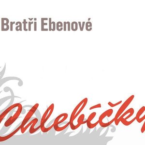 CHLEBÍČKY